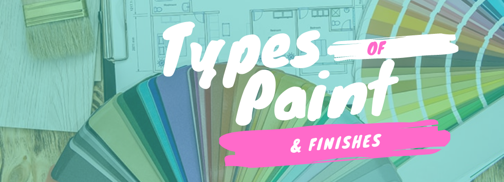 Types of paint & finishes