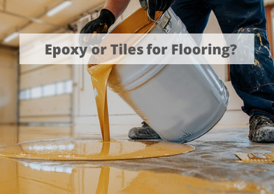 Epoxy or Tiles