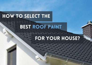 Roof Paint - Choosing the Right One